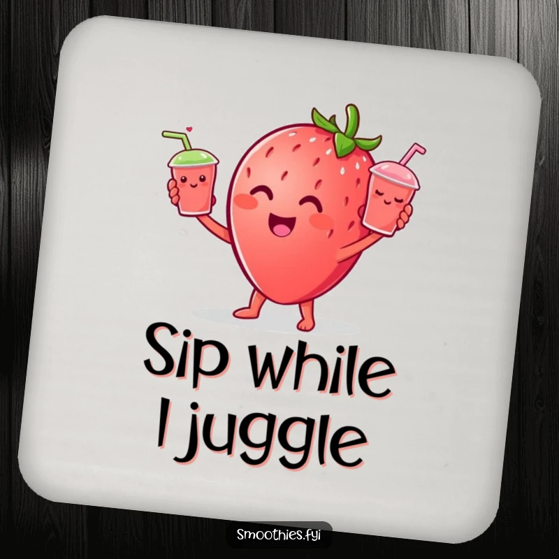 Funny Strawberry character juggling tiny smiling smoothie cups, featured on a protective and funny drink coaster.